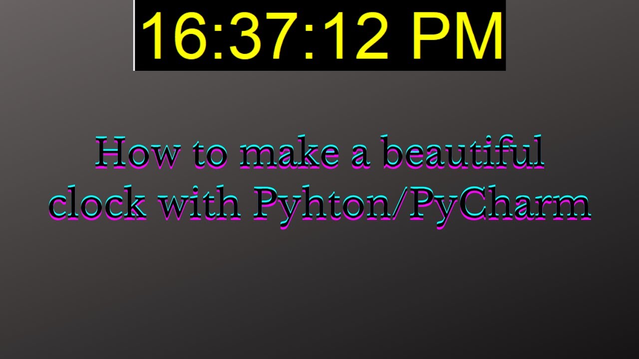How to make a beautiful Clock|Python|PyCharm| - YouTube