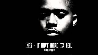 Nas - It Ain&#39;t Hard To Tell (Tron Remix)