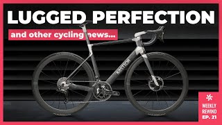 Lugged Bikes Are Back! | Weekly Rewind Ep. 21