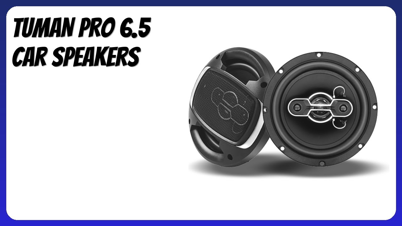 REVIEW (2026): TUMAN Pro 6.5 Car Speakers. Features