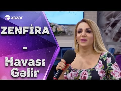 Zenfira İbrahimova -  Havası gəlir