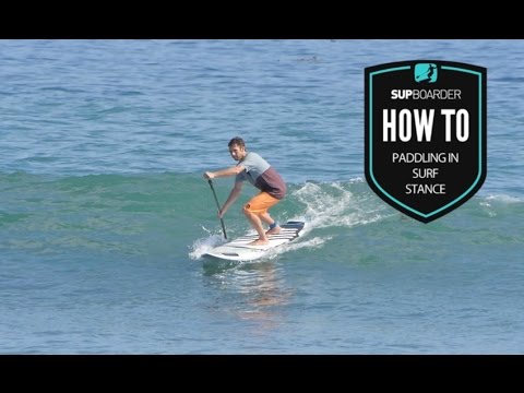 Abandono Bienes grieta How to SUP Videos / Surf – 'Paddling in Surf Stance' - YouTube