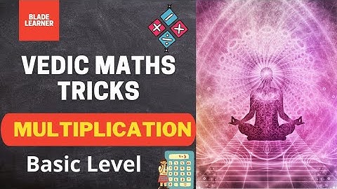 L11 | Vedic Maths Course | Basic Multiplication Tricks Tricks | Fast Calculation | Blade learner K12