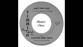 Ain't That Love 〰️ Carlton Jumel Smith & Cold Diamond and Mink