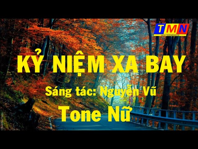 [KARAOKE] Kỷ niệm xa bay (Nguyễn Vũ) – Tone Nữ (B) – #coverbytmn