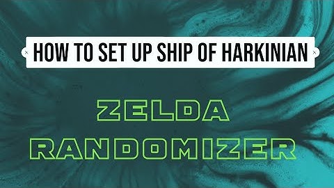 How to Set up Ship of Harkinian and Randomizer