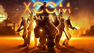 XCOM: Enemy Within | The Best/Worst Tutorial | Stream #1