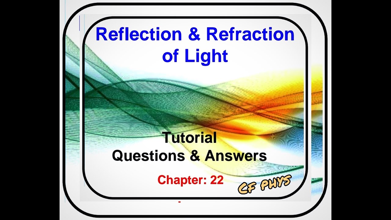 Reflection and Refraction of Light - Chapter 22 - Tutorial - YouTube