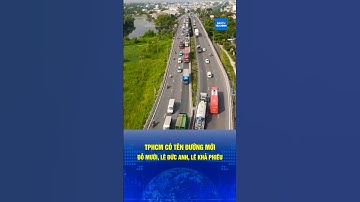 🔔 TPHCM có tên đường mới Đỗ Mười, Lê Đức Anh, Lê Khả Phiêu