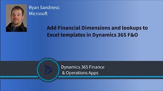 Add Financial Dimensions and lookups to Excel templates in D365 F&O