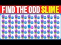 Find the ODD One Out - Slime Edition | 30 Easy, Medium, Hard levels