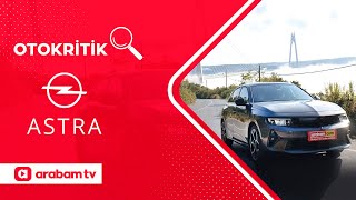 Yeni Opel Astra Test Sürüşü | arabam.com ile Otokritik