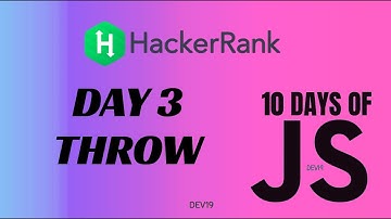 Day 3 : Throw | 10 Days of Javascript