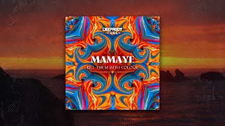 Kill Them With Colour - Mamaye [Radio Mix]