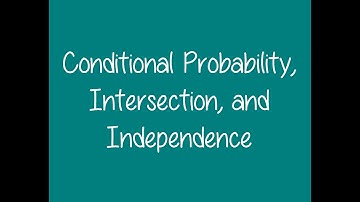 8.3 - Conditional Probability, Intersection, and Independence