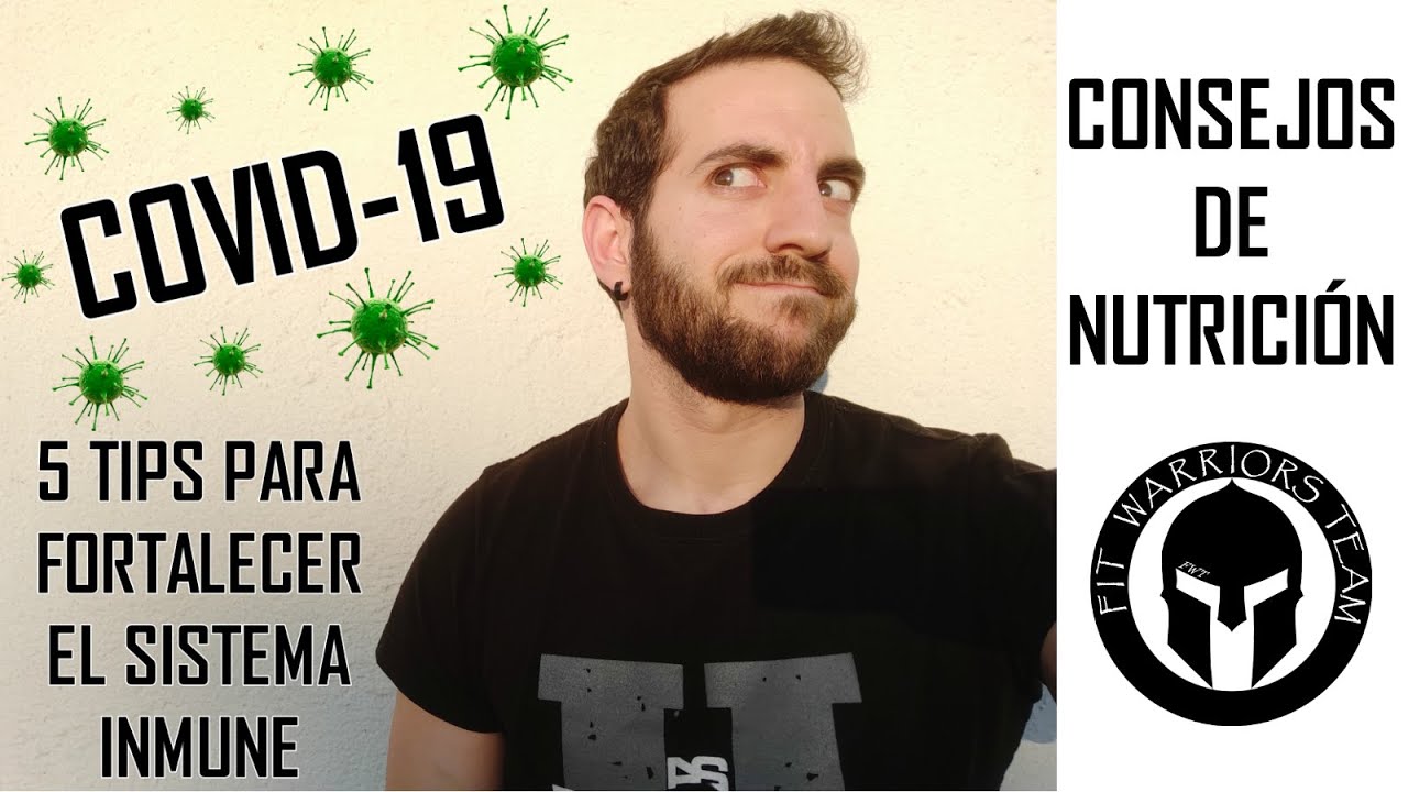 CORONAVIRUS (CoVid-19) - 5 Tips para FORTALECER el SISTEMA INMUNE - YouTube