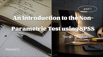 An Introduction to the Non-Parametric Test using SPSS: An alternative to Parametric Test!