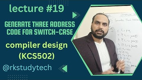Lec-19 Compiler Design |  Three Address Code for Switch- Case