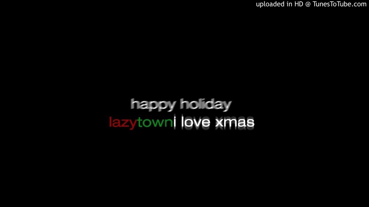 LazyTown - I Love Christmas (AUDIO) LazyTown - I Love Christmas (AUDIO)