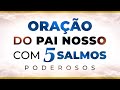 ORAÇÃO DO PAI NOSSO, SALMO 23, SALMO 46, SALMO 70, SALMO 91 e SALMO 121 - ADORMEÇA ORANDO