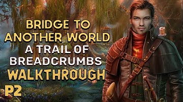 Bridge To Another World 11 A Trail Of Breadcrumbs Walkthrough P2 l @GAMZILLA