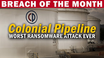 COLONIAL PIPELINE - Worst Ransomware Attack Ever? — May 2021 Breach of the Month | @SolutionsReview