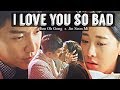 Son Oh Gong x Jin Seon Mi - I Love You So Bad