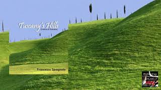 Tuscany Hill's (Colline di Toscana): Francesco Spagnolo, Romantic Piano Music