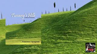 Tuscany Hill&#39;s (Colline di Toscana): Francesco Spagnolo, Romantic Piano Music