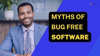 Myths Of Bug Free Software