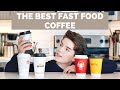 Finding The Best Fast Food Coffee