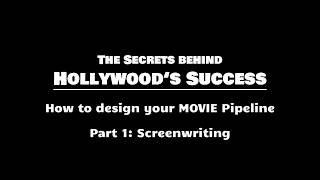 How to Design Your Movie Pipeline – Part 1: Screenwriting | Secrets Behind Hollywood's Success