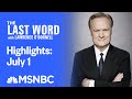 Watch The Last Word With Lawrence O’Donnell Highlights: July 1 | MSNBC