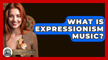 What Is Expressionism Music? - Inside Museum Walls