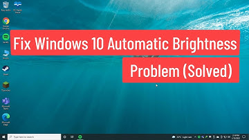Fix Windows 10 Automatic Brightness Problem (Solved)