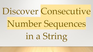 Discover Consecutive Number Sequences in a String