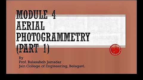 JCE CV 18CV45 Module 4: Aerial Photogrammetry (Part 1)