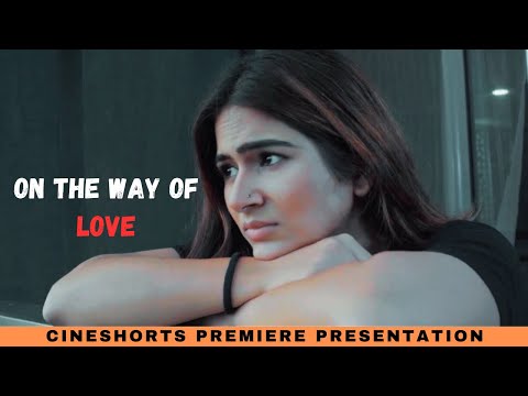 ON THE WAY OF LOVE I Husband - Wife Journey On Self Realization After Marriage | Hindi Short Film