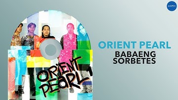 Orient Pearl - Babaeng Sorbetes (Official Audio)