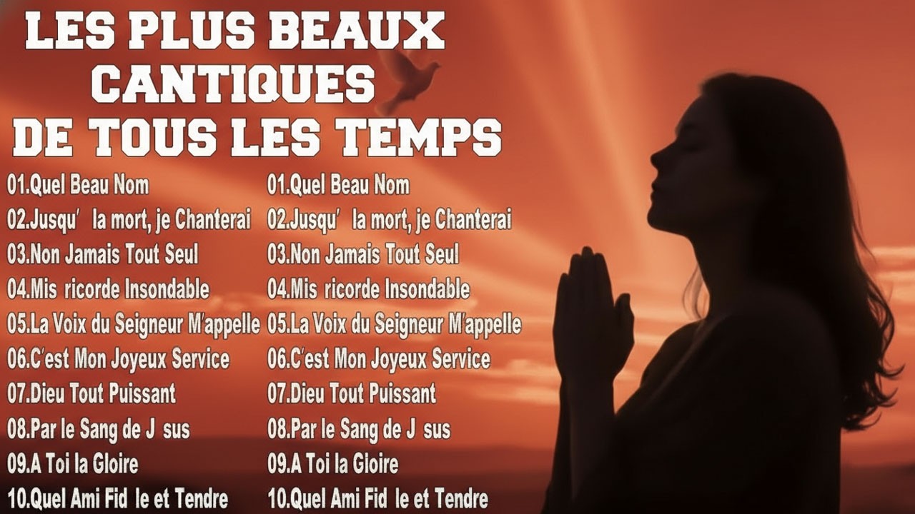 Les plus beaux Cantiques Chrétiens de tous les temps
