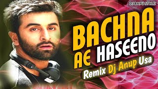 BACHNA AE HASEENO REMIX DJ ANUP USA @djbapustyle | DJ REMIX SONG | COVER REMIX