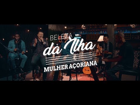 Sérgio e Manoel - Beleza da Ilha [Mulher Açoriana]