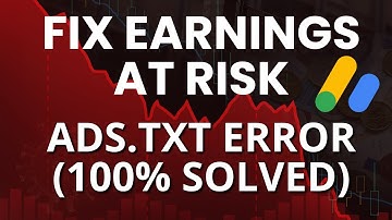 How to Fix “Earnings at Risk” Ads.txt Issue in AdSense (100% Working Method + Quick Fix)