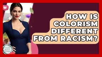 How Is Colorism Different From Racism? - Inside Body Image