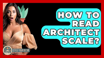 How To Read Architect Scale? - Style Your Decor