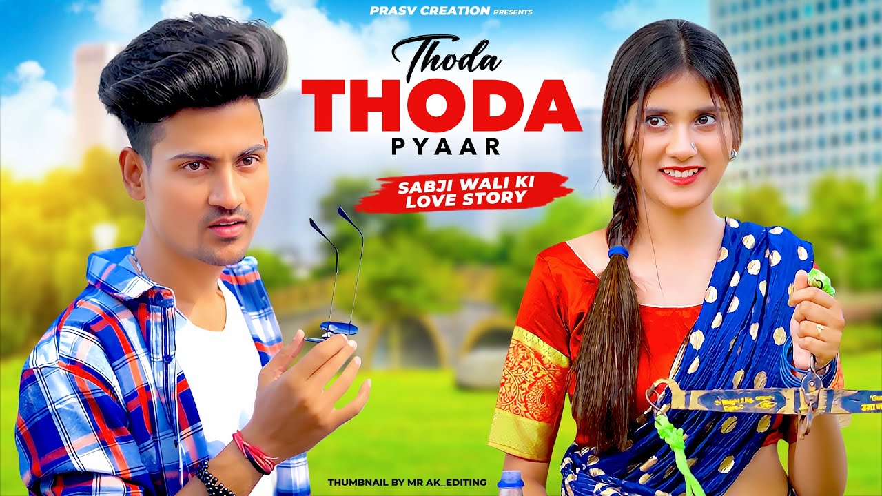 Thoda Thoda Pyaar  Cute  Funny Love Story  Stebin Ben  New Hindi Songs PRASV Creation Prashant