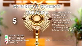 NYIMBO ZA EKARISTI TAKATIFU  JOHN MAJA #AndamoLaEkaristi