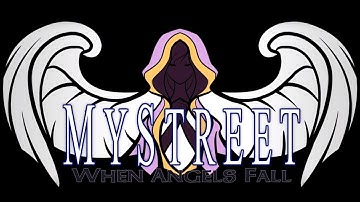 MyStreet: "When Angels Fall" *Music Video*