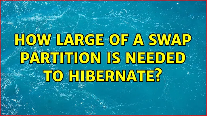 Ubuntu: How large of a swap partition is needed to hibernate? (2 Solutions!!)