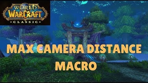 WoW Classic - How To Get Max Camera Distance | Quick & Easy Macro